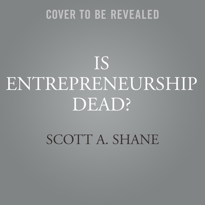 Cover for Is Entrepreneurship Dead?