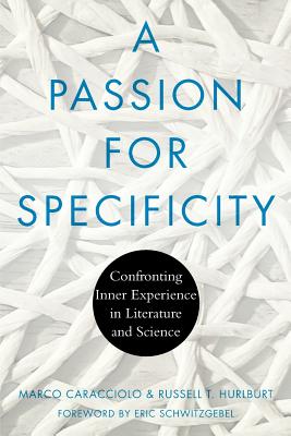 A Passion for Specificity: Confronting Inner Experience in Literature and Science (Cognitive Approaches to Culture)