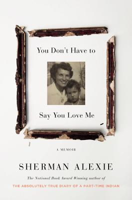 You Don't Have to Say You Love Me: A Memoir Cover Image