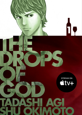 The Drops of God 1 By Tadashi Agi, Shu Okimoto (Illustrator) Cover Image