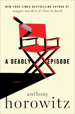 A Deadly Episode: A Novel (A Hawthorne and Horowitz Mystery #6)
