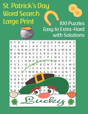 St. Patrick's Day Word Search Large Print: 100 Puzzles From Easy to Extra-Hard with Solutions Cover Image
