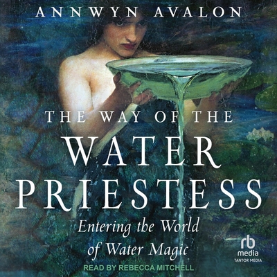 The Way of the Water Priestess: Entering the World of Water Magic Cover Image