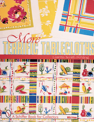 More Terrific Tablecloths (Schiffer Book for Collectors and Designers) Cover Image