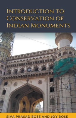 Introduction to Conservation of Indian Monuments By Siva Prasad Bose, Joy Bose Cover Image