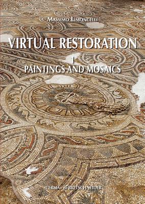 Virtual Restoration: Paintings and Mosaics By Massimo Limoncelli Cover Image
