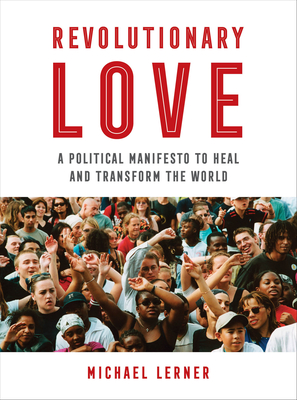 Revolutionary Love: A Political Manifesto to Heal and Transform the World Cover Image