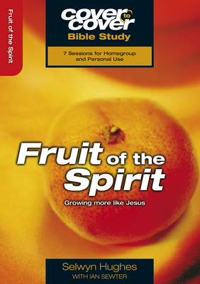 Fruit of the Spirit: Growing More Like Jesus (Cover to Cover Bible Study Guides) Cover Image