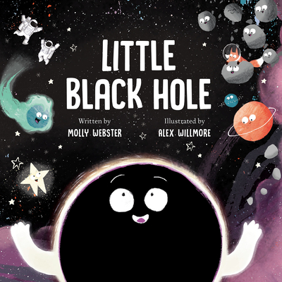 Little Black Hole By Molly Webster, Alex Willmore (Illustrator) Cover Image