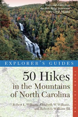 Explorer's Guide 50 Hikes in the Mountains of North Carolina (Explorer's 50 Hikes) By Robert L. Williams Cover Image