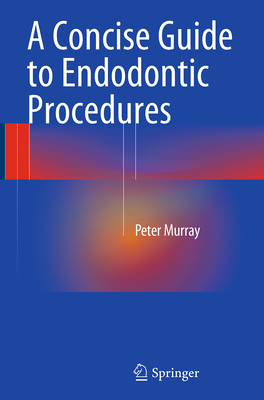 A Concise Guide to Endodontic Procedures Cover Image