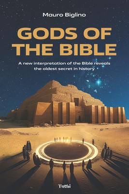 Gods of the Bible: A New Interpretation of the Bible Reveals the Oldest Secret in History Cover Image