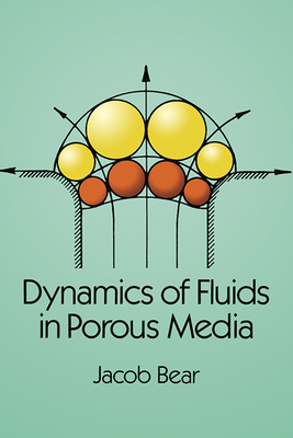 Dynamics of Fluids in Porous Media (Dover Civil and Mechanical Engineering) Cover Image