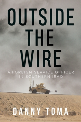 Outside the Wire: A Foreign Service Officer in Southern Iraq