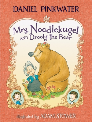 Mrs. Noodlekugel and Drooly the Bear By Daniel Pinkwater, Adam Stower (Illustrator) Cover Image