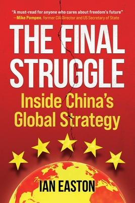 The Final Struggle: Inside China's Global Strategy By Ian Easton Cover Image