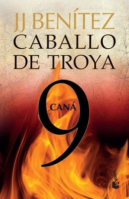 Caballo de Troya 9: Caná / Trojan Horse 9: Cana By Juan José Benítez Cover Image