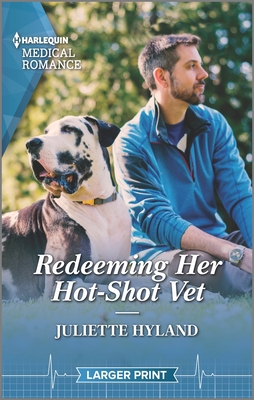 Redeeming Her Hot-Shot Vet: Fall in Love with Puppies on an Easter Egg Hunt in This Heartwarming Reunion Romance! By Juliette Hyland Cover Image