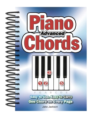 Advanced Piano Chords: Easy to Use, Easy to Carry, One Chord on Every Page (Easy-to-Use)