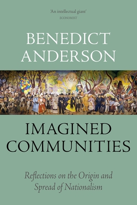 Imagined Communities: Reflections on the Origin and Spread of Nationalism By Benedict Anderson Cover Image
