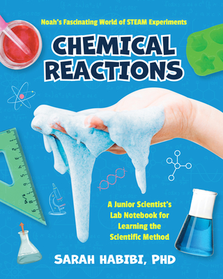 Noah's Fascinating World of Steam Experiments: Chemical Reactions (Experiments for Ages 8-12) Cover Image