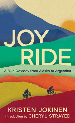 Cover for Joy Ride: A Bike Odyssey from Alaska to Argentina