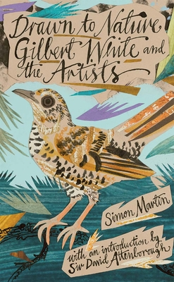 Drawn to Nature: Gilbert White and the Artists By Simon Martin, David Attenborough (Introduction by), Virginia Woolf (Contributions by) Cover Image