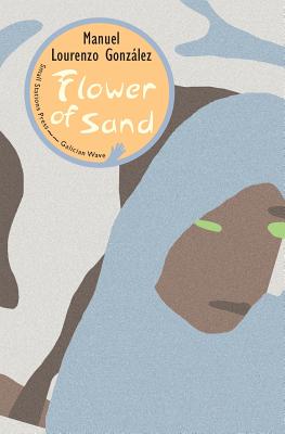 Flower of Sand (Galician Wave #12) By Manuel Lourenzo Gonzalez, Jonathan Dunne (Translator) Cover Image