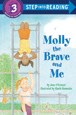 Molly the Brave and Me (Step into Reading) By Jane O'Connor, Sheila Hamanaka (Illustrator) Cover Image
