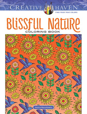 Creative Haven Blissful Nature Coloring Book (Adult Coloring Books: Nature)