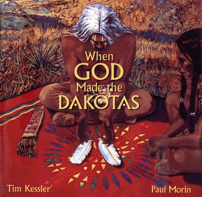 When God Made the Dakotas By Tim Kessler, Paul Morin (Illustrator) Cover Image