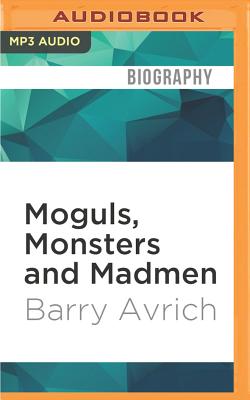 Cover for Moguls, Monsters and Madmen