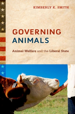 Governing Animals: Animal Welfare and the Liberal State Cover Image