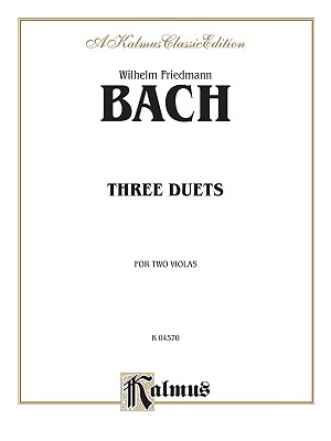Three Duets for Two Violas (Kalmus Edition) By Wilhelm Friedemann Bach (Composer) Cover Image