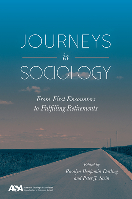 Journeys in Sociology: From First Encounters to Fulfilling Retirements Cover Image