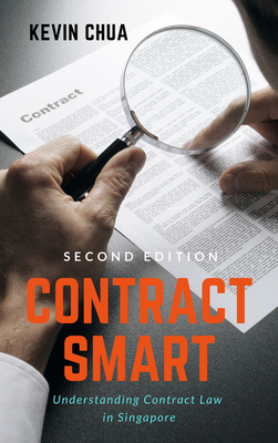 Contract Smart (2nd Edition): Understanding Contract Law in Singapore