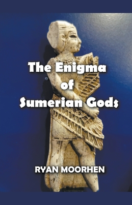 The Enigma of Sumerian Gods Cover Image