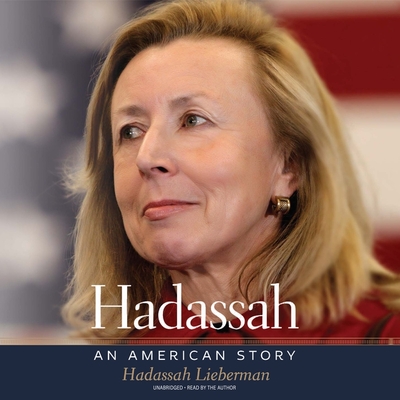 Hadassah: An American Story By Hadassah Lieberman, Hadassah Lieberman (Read by) Cover Image