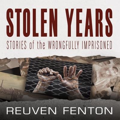 Stolen Years: Stories of the Wrongfully Imprisoned Cover Image
