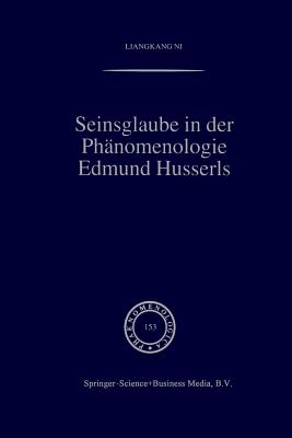 Seinsglaube in Der Phänomenologie Edmund Husserls (Phaenomenologica #153) By Liangkang Ni Cover Image