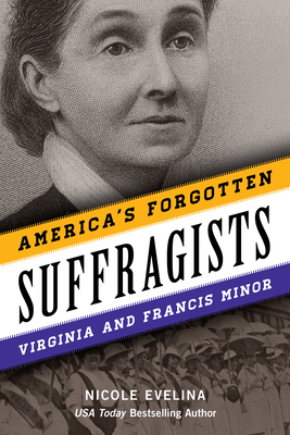 America's Forgotten Suffragists: Virginia and Francis Minor