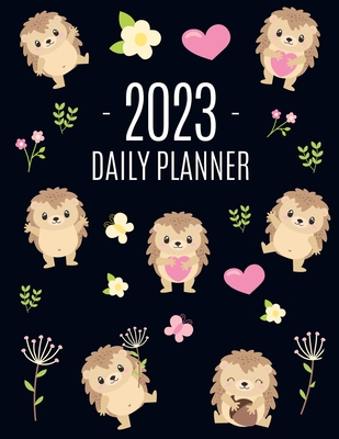 Hedgehog Daily Planner 2023: Make 2023 a Productive Year! Funny Forest Animal Hoglet Organizer: January-December 2023 By Happy Oak Tree Press Cover Image