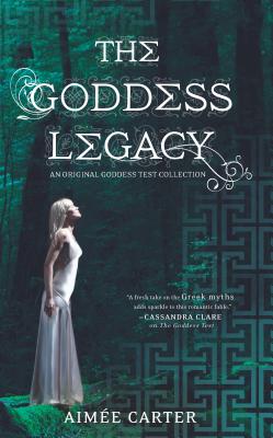 The Goddess Legacy: An Anthology (Goddess Test Novel) Cover Image
