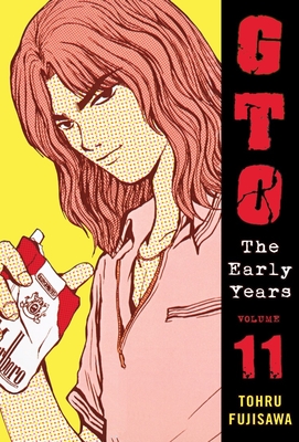 Gto The Early Years Volume 11 Great Teacher Onizuka 11 Paperback Vroman S Bookstore