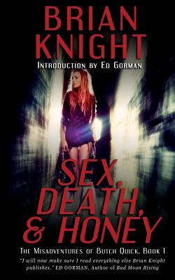 Sex, Death, & Honey (Misadventures of Butch Quick #1)