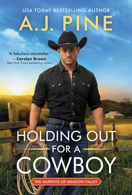 Holding Out for a Cowboy (The Murphys of Meadow Valley) By A.J. Pine Cover Image