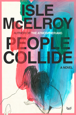 People Collide: A Novel By Isle McElroy Cover Image