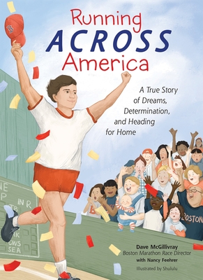 Running Across America: A True Story of Dreams, Determination, and Heading for Home Cover Image