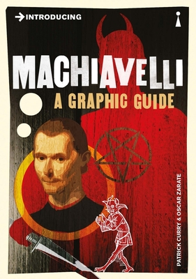 Introducing Machiavelli: A Graphic Guide (Graphic Guides)