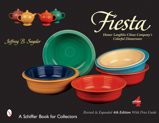 Fiesta: Homer Laughlin China Company's Colorful Dinnerware (Schiffer Book for Collectors) Cover Image